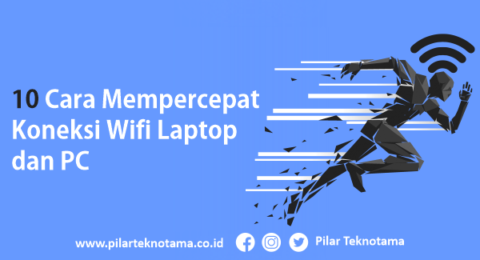 10 Cara Mempercepat Koneksi Wifi Laptop dan PC