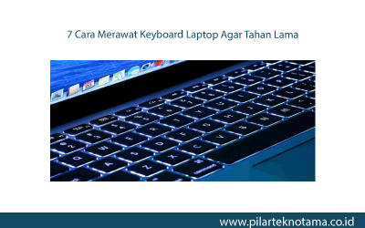 7 Cara Merawat Keyboard Laptop Agar Tahan Lama