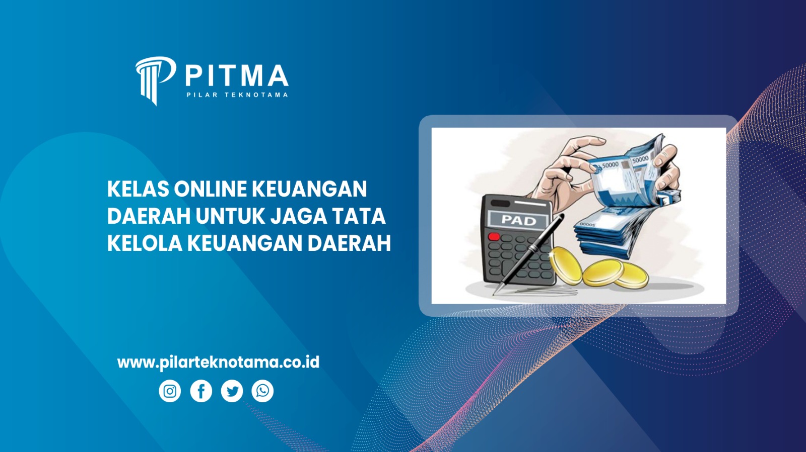 Kelas Online Keuangan Daerah untuk Jaga Tata Kelola Keuangan Daerah
