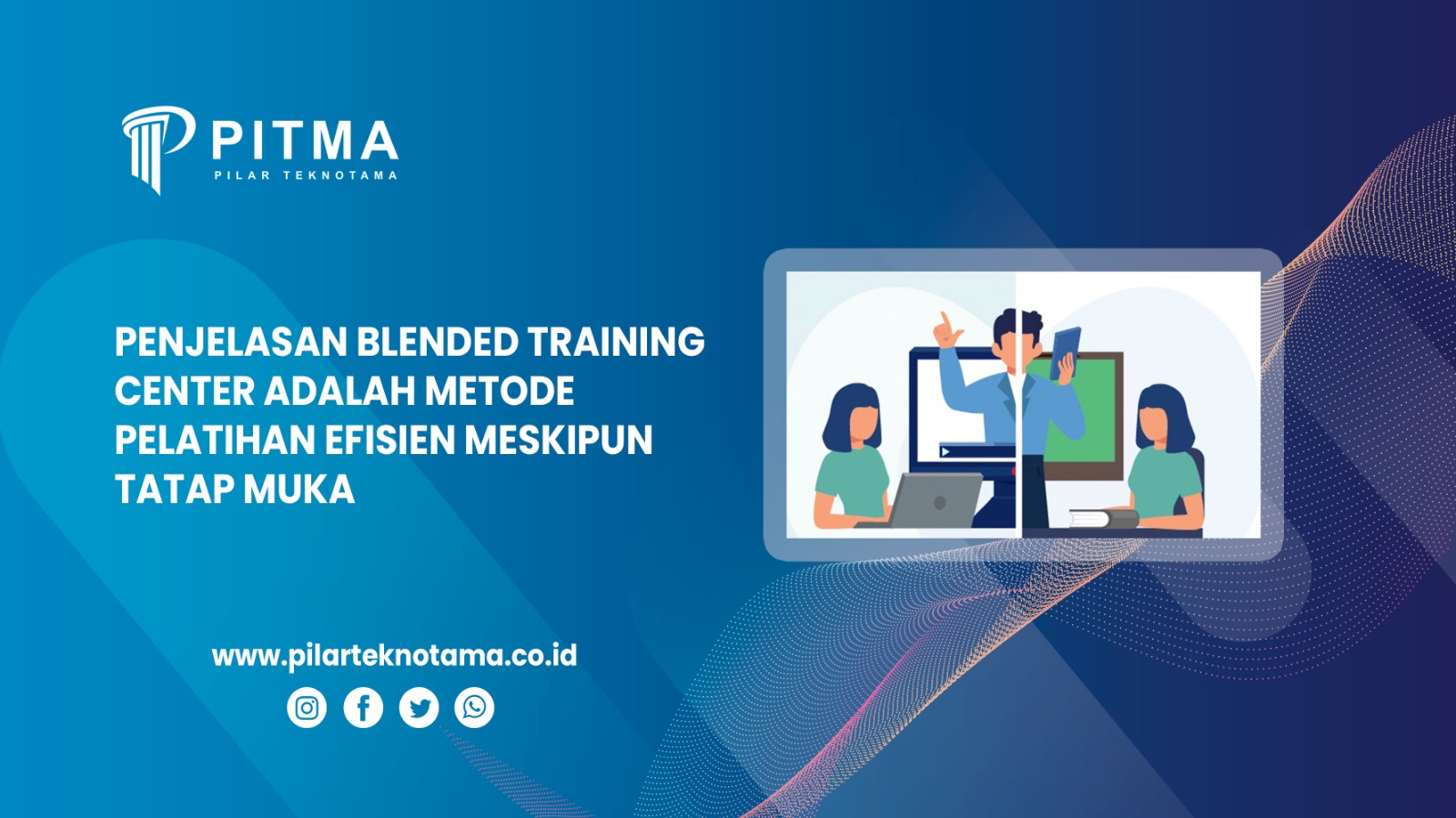 Penjelasan Blended Training Center Adalah Metode Pelatihan Efisien ...